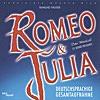 Romeo & Julia (Deutschsprachige Gesamtaufnahme)