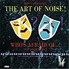 (Who's Afraid Of?) The Art of Noise! 誰がアート・オブ・ノイズを…