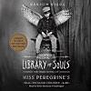 Library of Souls: The Third Novel of Miss Peregrine's Peculiar Children (Unabridged)