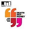 Death, Sex & Money