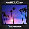 You Are Not Alone (TrancEye Remix)