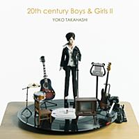 20th century Boys & Girls Ⅱ