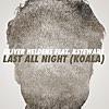 Last All Night (Koala) [feat. KStewart]