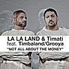 Not All About The Money (feat. Timbaland & Grooya)