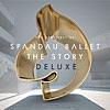 Spandau Ballet ''the Story'' the Very Best Of