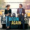 Begin Again - Music From and Inspired By the Original Motion Picture (Deluxe)