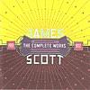 James Scott - The Complete Works