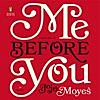 Me Before You: A Novel (Unabridged)