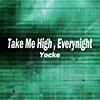 Take Me High, Everynight