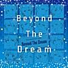 Beyond The Dream