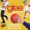 I Wanna Dance With Somebody (Who Loves Me) [Glee Cast Version]