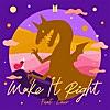 Make It Right (feat. Lauv)