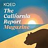 The California Report Magazine