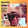 Cassette Gadget 3 1985-1987