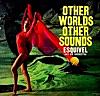 Other Worlds Other Sounds (Remastered)