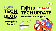 Fujitsu TECH UPDATE by Research Evangelist✨(Excerpt from FY26-1Q Press Releases）