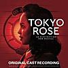 Tokyo Rose (Original Cast Recording)