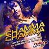 Chamma Chamma (From 