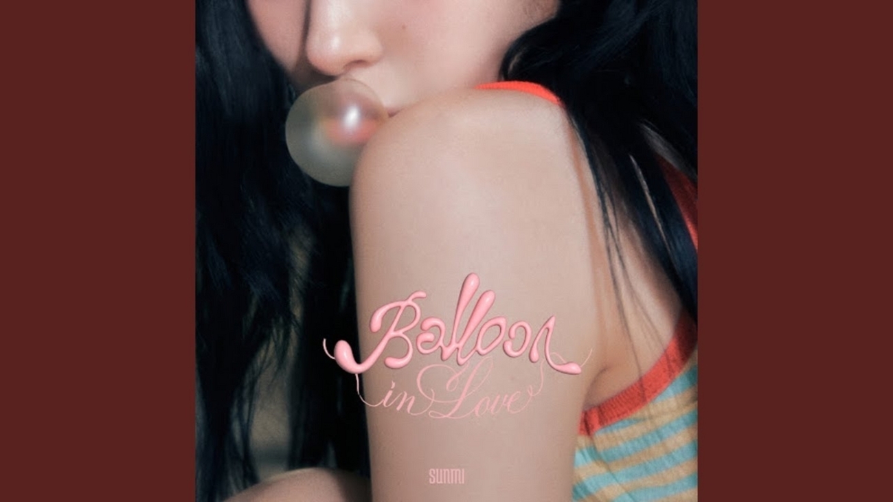 SUNMI の「Balloon in Love」 歌詞和訳,曲は、喜び、苦しみ、希望