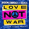Love Not War (The Tampa Beat)