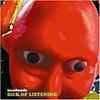 Sick of Listening