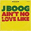 Ain't No Love Like Ain't No Love Like