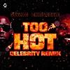 Too Hot Celebrity Remix (feat. Chris Gayle)