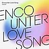 Encounter Love Song