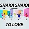 SHAKA SHAKA TO LOVE