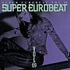 SUPER EUROBEAT VOL.69