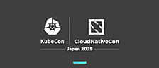 KubeCon + CloudNativeCon Japan 2025 で投稿したブログ一覧