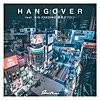 HANG OVER (feat. KID FRESINO & 鋼田テフロン)