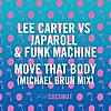 Move That Body (Lee Carter vs. JapaRoLL & Funk Machine) [Michael Brun Mix]