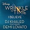 I Believe (feat. Demi Lovato) [As featured in Walt Disney Pictures' 