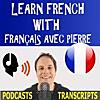 Learn French with French Podcasts - Français avec Pierre