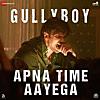 Apna Time Aayega (From 