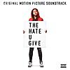 The Hate U Give (Original Motion Picture Soundtrack)