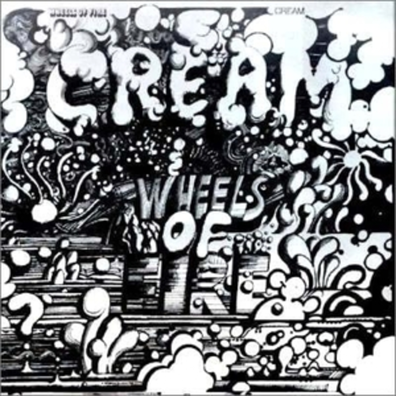 CREAM - Wheels of Fire：クリームの素晴らしき世界 - - Deliver Great