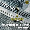 Choppa Life