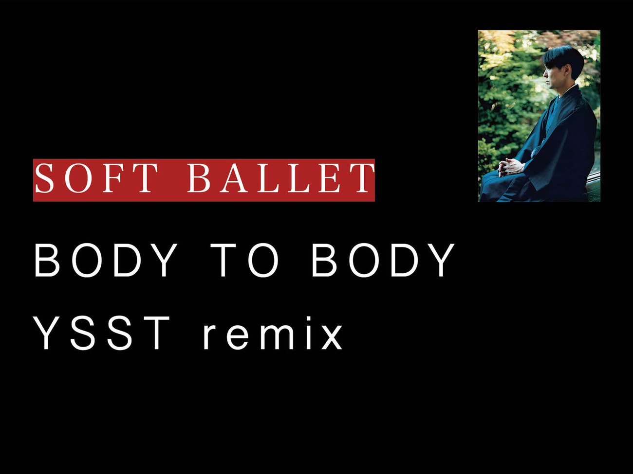 配信スタート記念】砂原良徳が語ったSOFT BALLET『BODY TO BODY 30th 