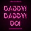DADDY! DADDY! DO! (From 