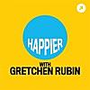 Happier with Gretchen Rubin