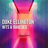 Duke Ellington: Hits & Rarities