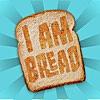 I am Bread