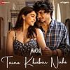 Tainu Khabar Nahi (From  Tainu Khabar Nahi (From
