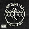 Anything I Do (feat. Ms Banks & Alika)