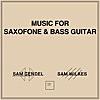 Music for Saxofone & Bass Guitar