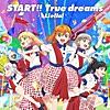 START!! True dreams