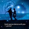 I just wanna dance with you- period - EP