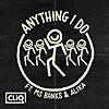 Anything I Do (feat. Ms Banks & Alika)